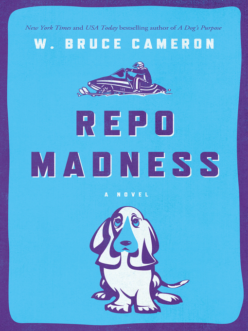 Title details for Repo Madness by W. Bruce Cameron - Wait list